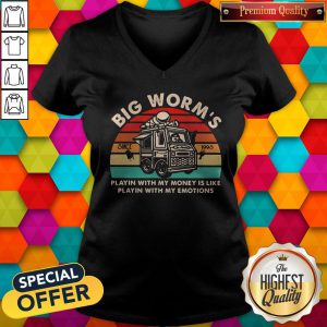 Pro Big Worm's Playin With My Money Is Like Playin With My Emotions Vintage Retro V-neck