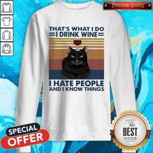 Pro Cat That’s What I Do I’m Drink Wine I Hate People And I Know Things Vintage Retro Sweatshirt