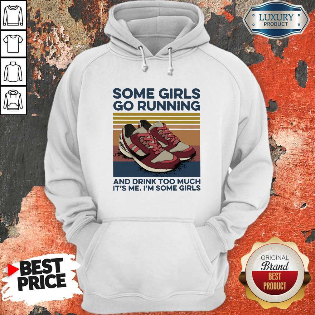 Pro Girls Go Running And Drink Too Much Its Me Im Some Girls Shoe Vintage Retro Hoodie