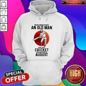 Pro Never Underestimate An Old Man Who Loves Cricket And Was Born In August Sunset Hoodie