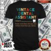 Pro Vintage Dental Assistant Knows More Than She Says And Notices More Than You Realize Shirt