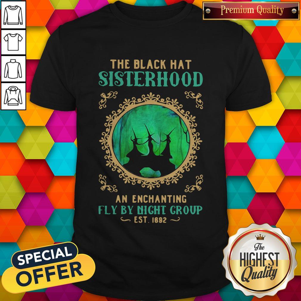 Pro Witchs Halloween The Black Hat Sisterhood An Enchanting Fly By Night Group Est 1692 Shirt