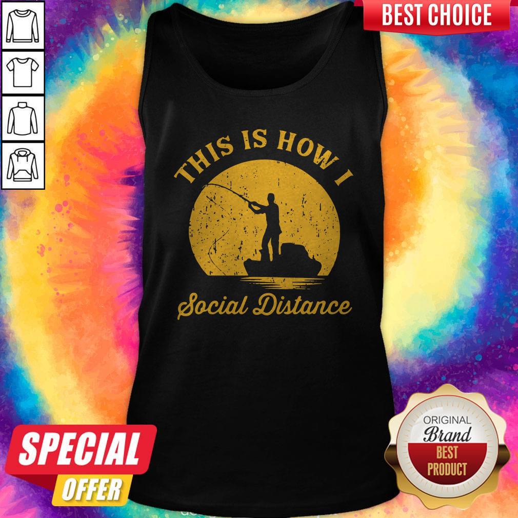 Wicked Fishing This Is How I Social Distance Tank Top