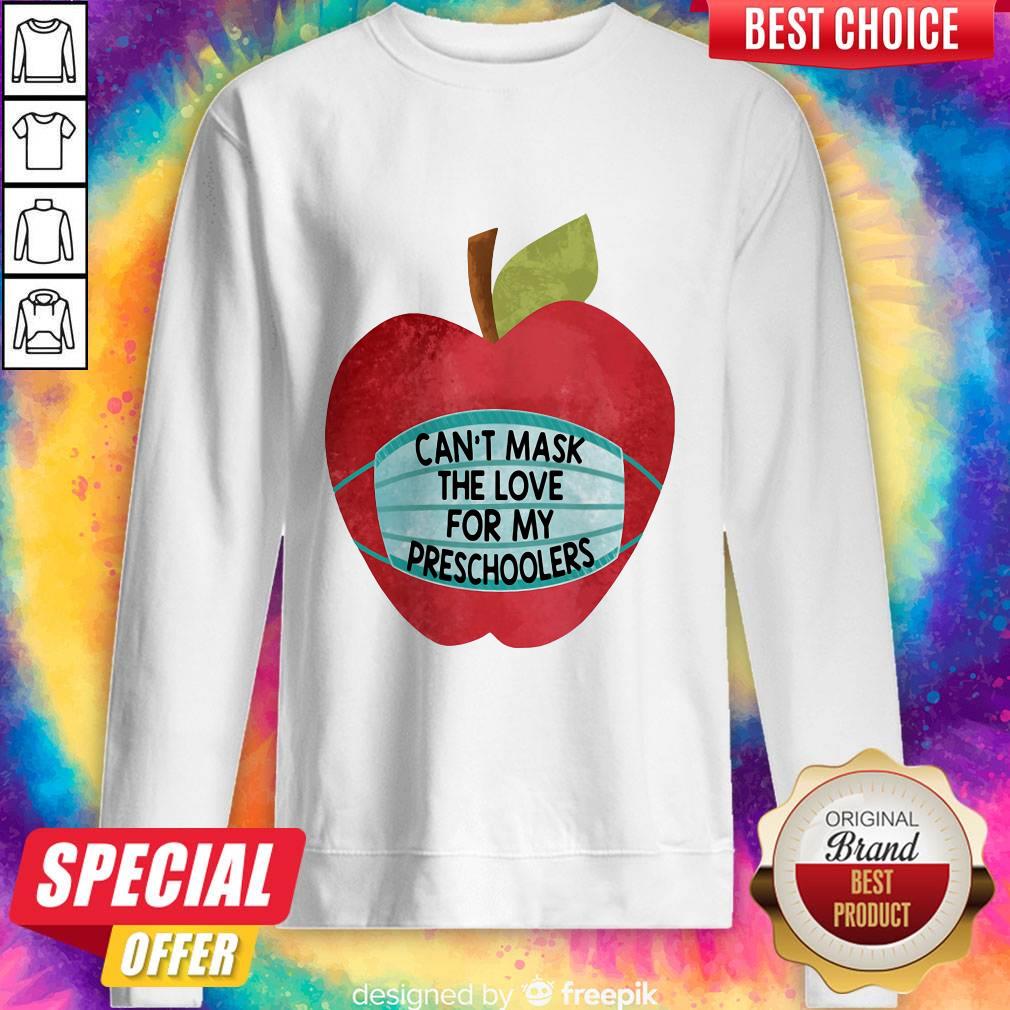 Wonderful Apple Face Mask Can'T Mask The Love For My Preschoolers Sweatshirt