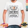 100_ Certified Crazy Witch Love Me Or Hate Me Either Way You'll Remember Me Halloween Shirt