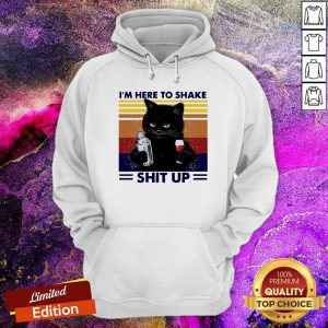 Black Cat I'm Here To Shake Shit Up Vintage Hoodie