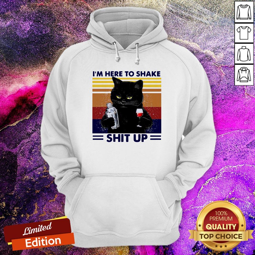 Black Cat I'm Here To Shake Shit Up Vintage Hoodie