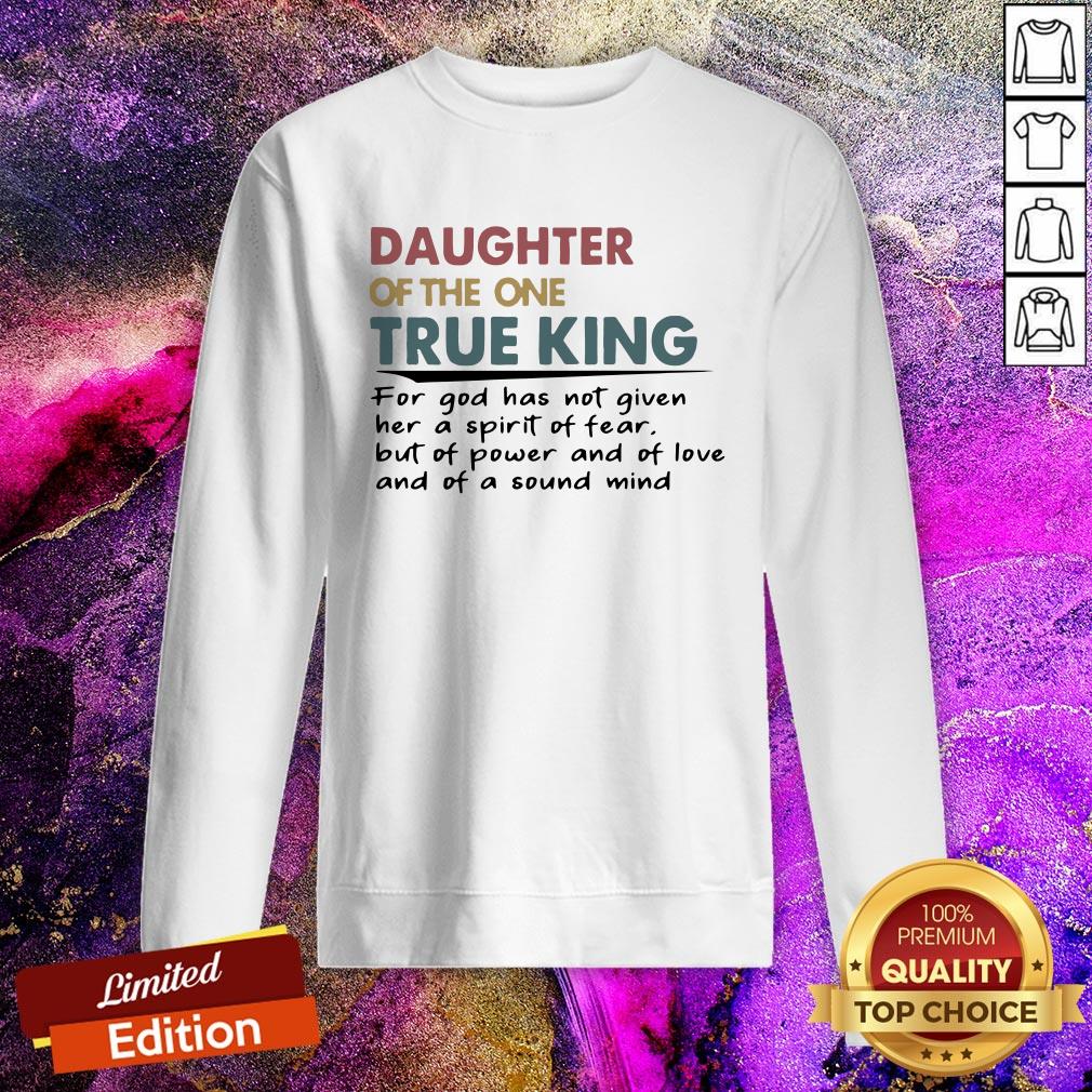 Daughter Of The One True King SweatShirt