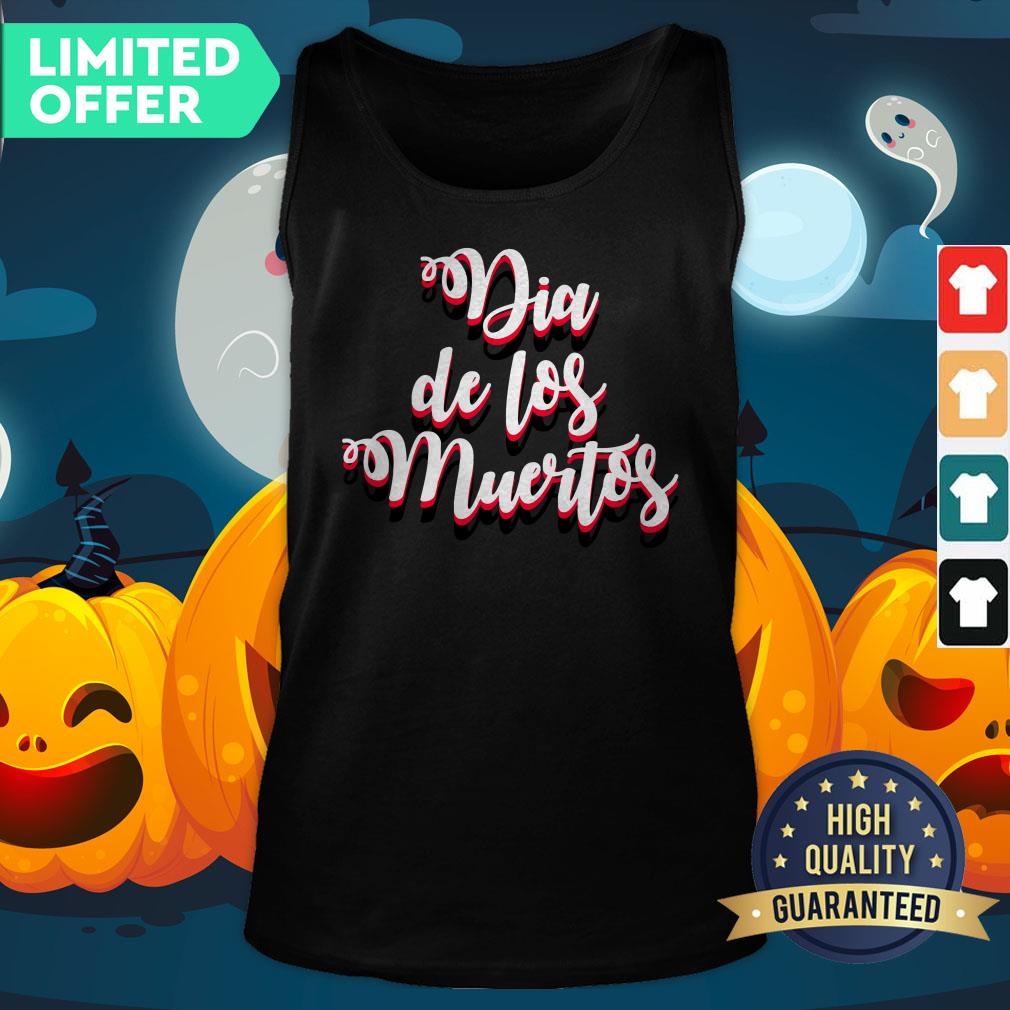 Day Of Dead Dia De Muertos Mexican Holiday Tank Top