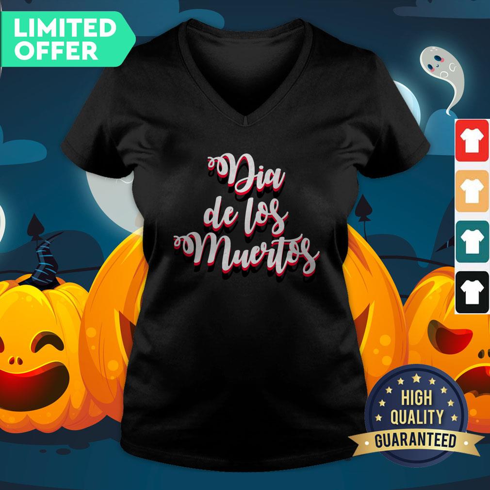 Day Of Dead Dia De Muertos Mexican Holiday V-neck