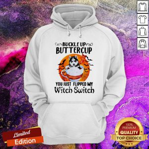 Husky Buckle Up Buttercup You Just Flipped My Witch Switch Halloween Hoodie