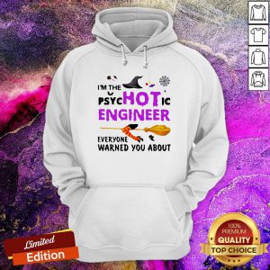 I'm The Psyc Hot Ic Engineer Everyone Warned You About Halloween Hoodie