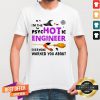 I'm The Psyc Hot Ic Engineer Everyone Warned You About Halloween Shirt