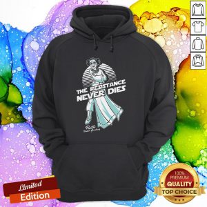Notorious RBG The Resistance Never Dies Hoodie