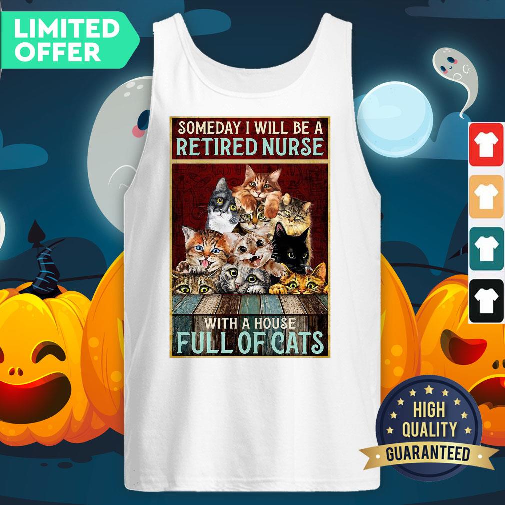 Official Someday I Will Be A Retired Nurse With A House Full Of Cats Tank Top