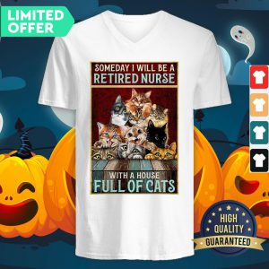 Official Someday I Will Be A Retired Nurse With A House Full Of Cats V-neck