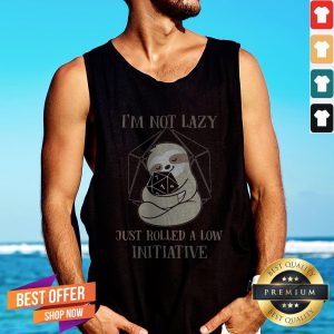 Sloth I’m Not Lazy Just Rolled A Low Initiative Tank Top