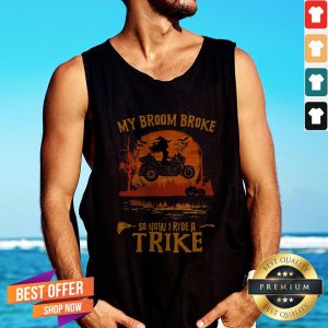 Witch My Broom Broke So Now I Ride A Trike Halloween Tank Top