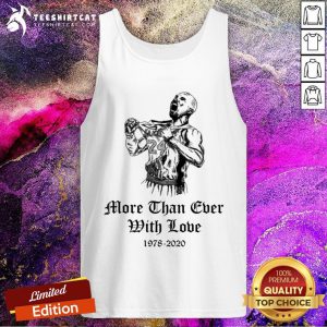 2020 Kobe Bryant More Than Ever With Love Tank Top