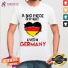 A Big Piece Of My Heart Lives In Germany Shirt - Design By Teeshirtcat.com