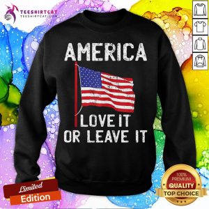 America Love It Or Leave It Maga 2020 Trump Sweatshirt