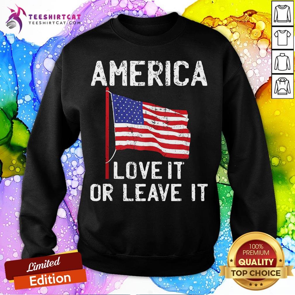 America Love It Or Leave It Maga 2020 Trump Sweatshirt