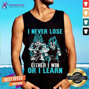 Awesome Dragon Ball Z Songoku And Cadic I Never Lose Either I Win Or I Learn Tank Top - Design By Teeshirtcat.com