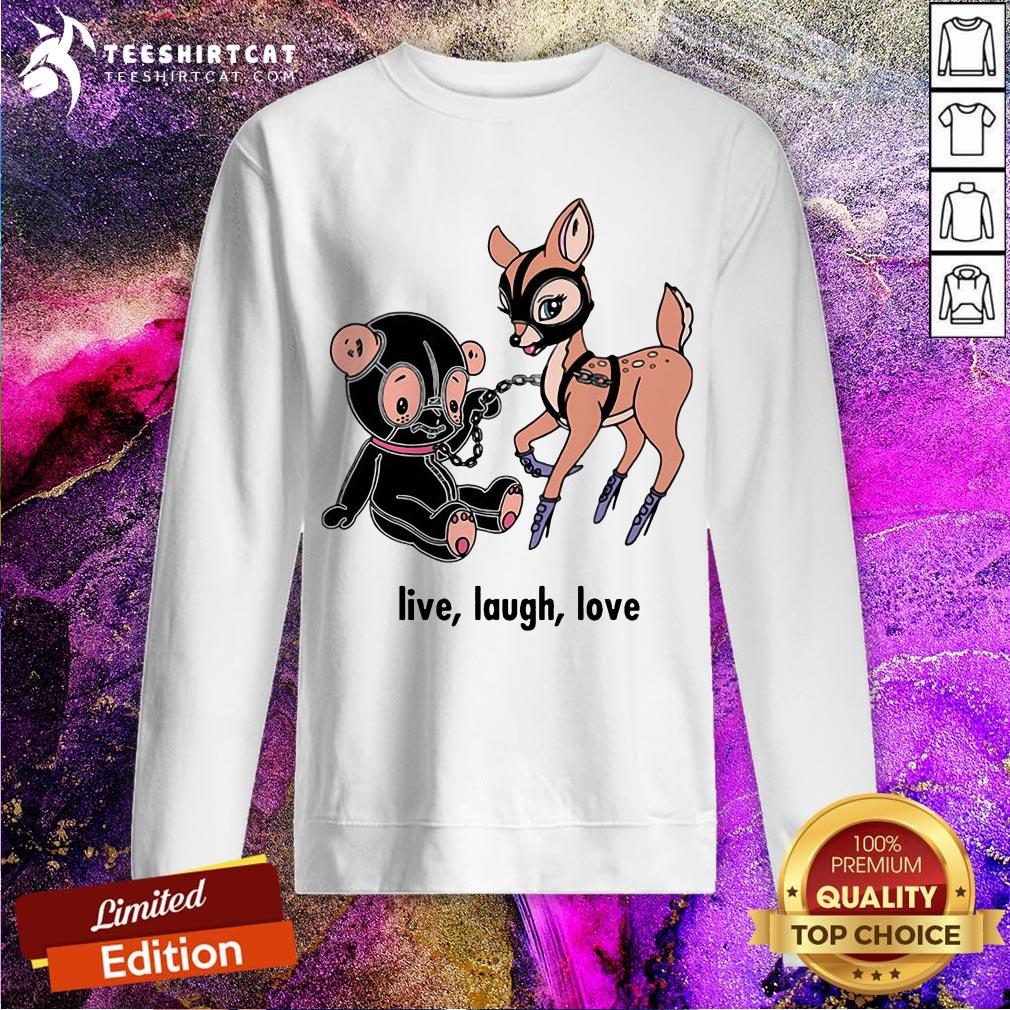 Bear And Deer Live Laugh Love Sweatshirt- Design By Teeshirtcat.com Bear And Deer Live Laugh Love Sweatshirt- Design By Teeshirtcat.com