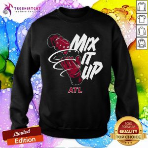 Funny Atlanta Braves Baseball Mix It Up ATL Sweatshirt - Design By Teeshirtcat.com