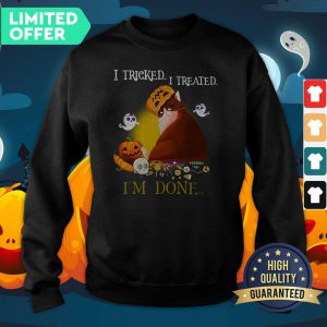 Funny Cat I Tricked I Treated I'M Done Halloween Sweatshirt
