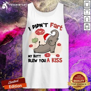 Funny Elephant I Didn't Fart My Butt Blew You A Kiss Tank Top - Design By Teeshirtcat.com