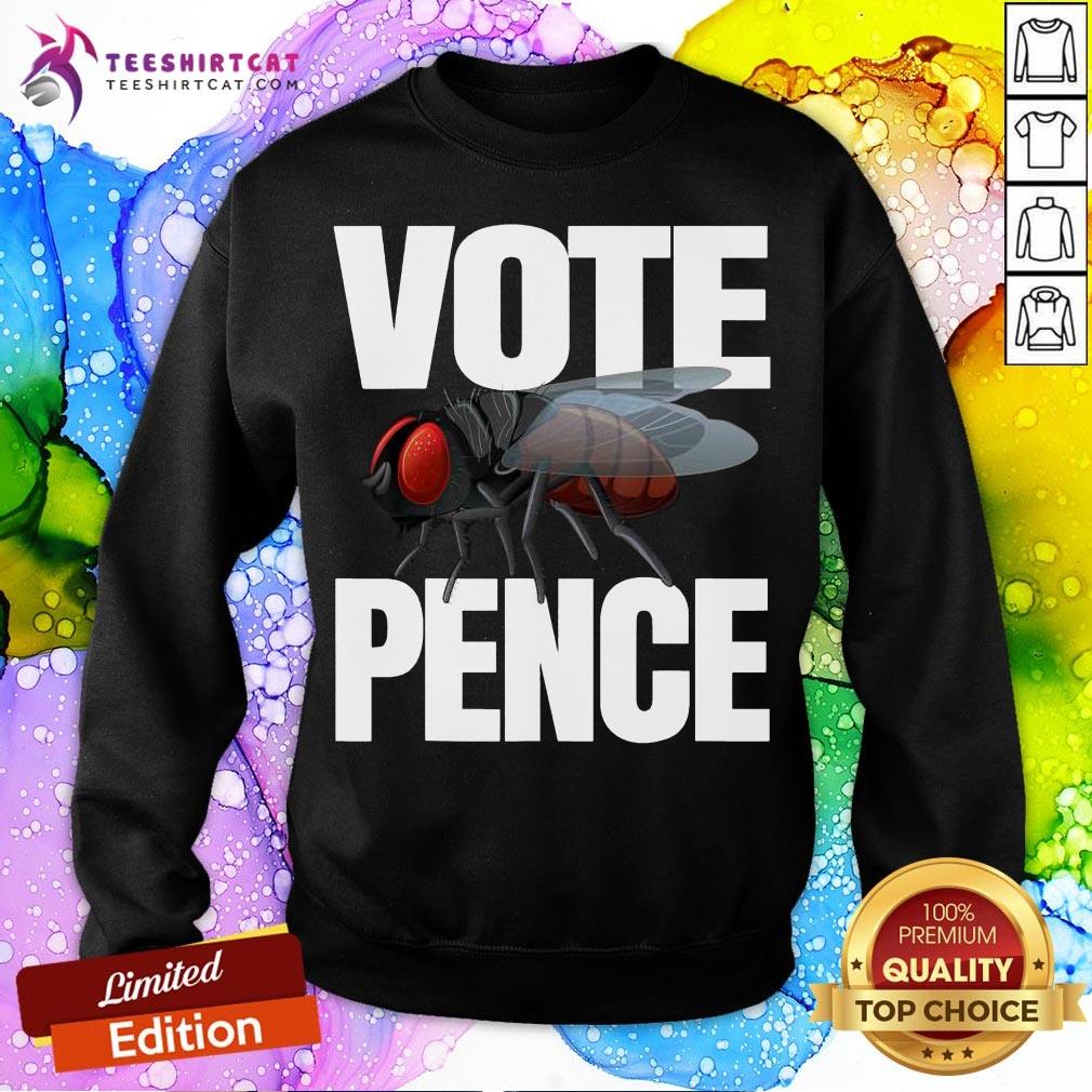 Funny Hot Mike Pence Fly T-Sweatshirt