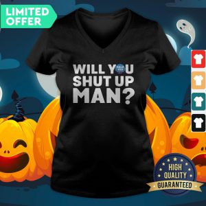 Hale Yes Will You Shut Up Man V-neck