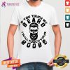 Happy If You Touch My Beard I Will Touch Your Boobs Shirt - Design By Teeshirtcat.com