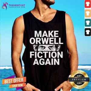 Happy Make Orwell Fiction Again Premium Dual Blend Tank Top - Design By Teeshirtcat.com