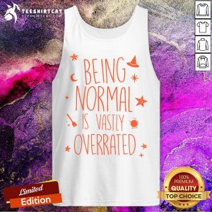 Hot Being Normal Is Vastly Overrated Halloween Tank Top - Design By Teeshirtcat.com