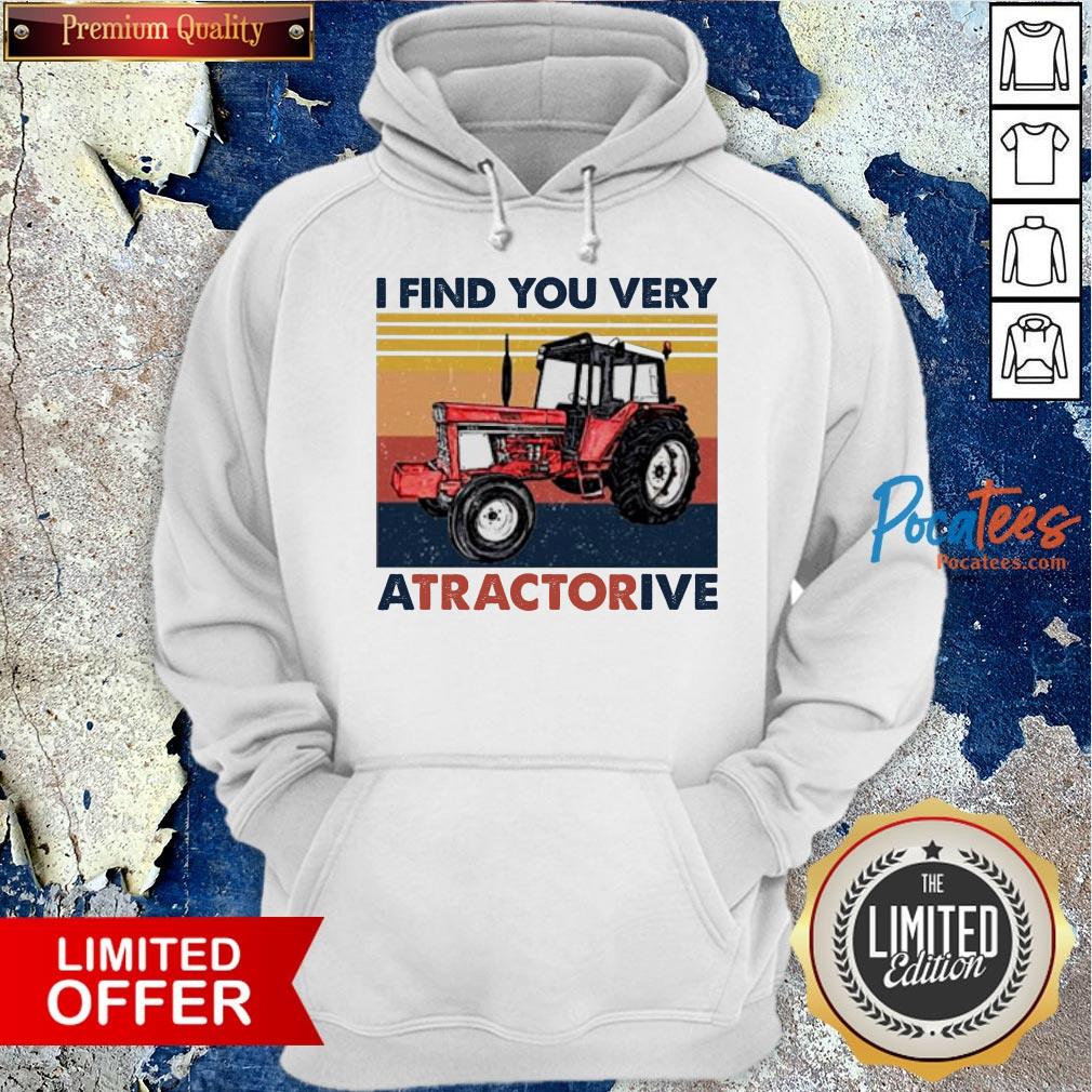 I Find You Very Atravtorive Vintage Hoodie