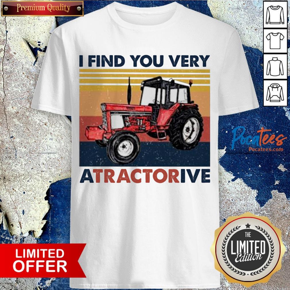 I Find You Very Atravtorive Vintage Shirt