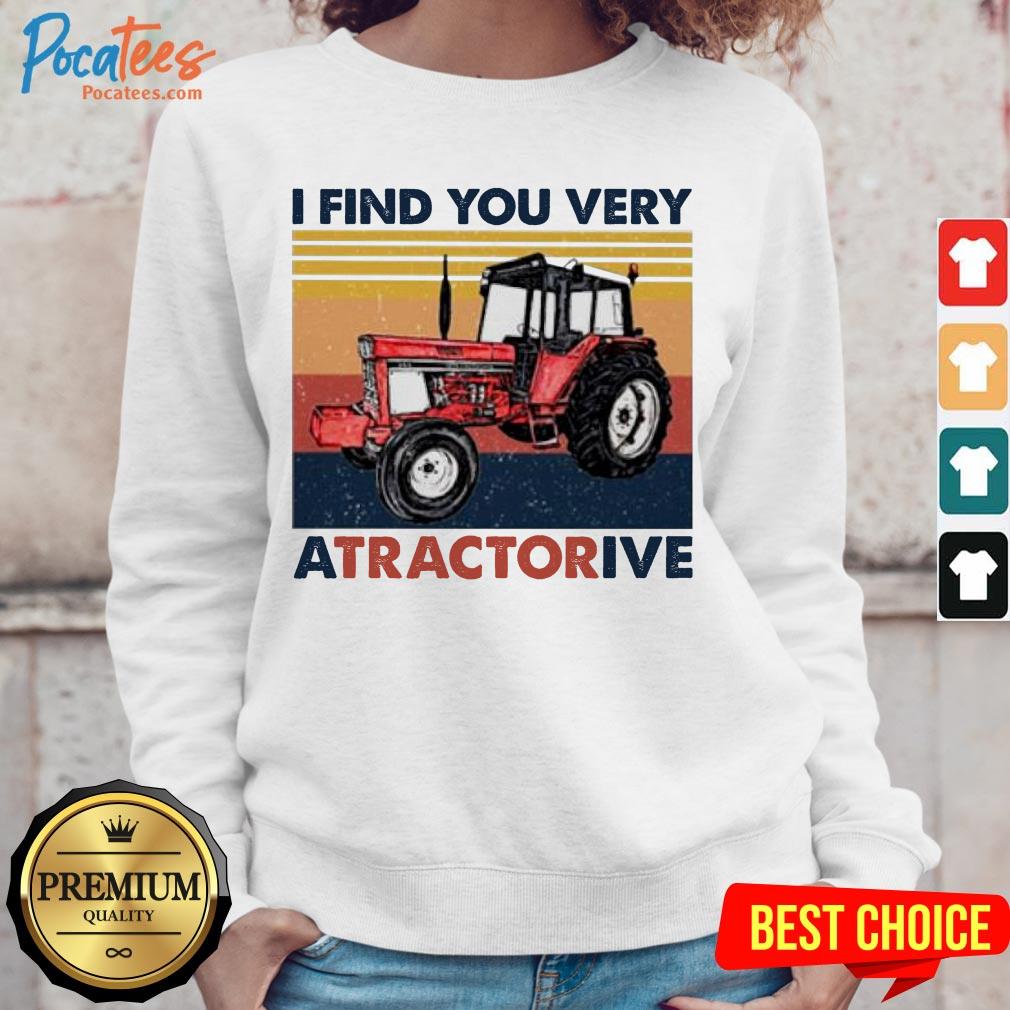 I Find You Very Atravtorive Vintage Sweatshirt