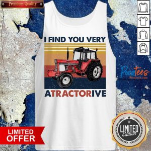 I Find You Very Atravtorive Vintage Tank Top
