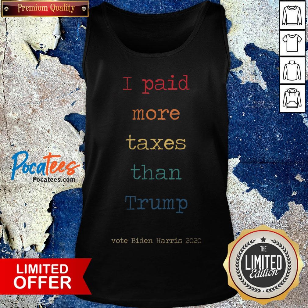 I Paid More Taxes Than Donald Trump Tax Returns Election I Paid More Taxes Than Trump T-Tank Top
