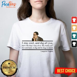 I Stay Cool And Dig All Jive Langston Hughes V Neck