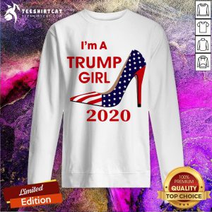 I'm A Trump Girl 2020 Shoe Sweatshirt - Design By Teeshirtcat.com