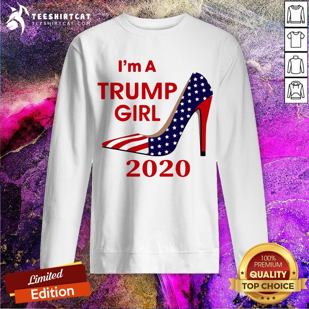 I'm A Trump Girl 2020 Shoe Sweatshirt - Design By Teeshirtcat.com I'm A Trump Girl 2020 Shoe Sweatshirt - Design By Teeshirtcat.com