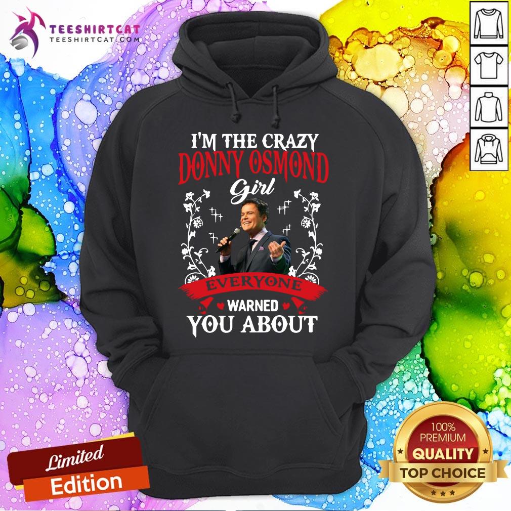 Im The Crazy Donny Osmond Hoodie - Design By Teeshirtcat.com Im The Crazy Donny Osmond Hoodie - Design By Teeshirtcat.com