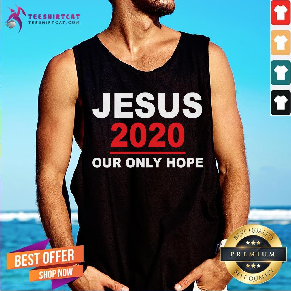 Jesus 2020 Our Only Hope Tank Top