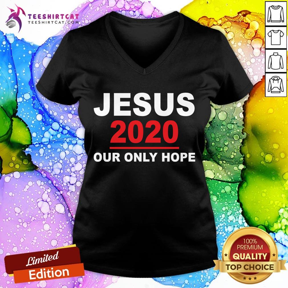 Jesus 2020 Our Only Hope V neck