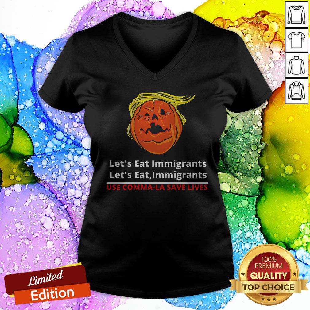 Let'S Eat Immigrants Trump Use Kamala Save Lives V-neck