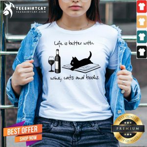 Life Is Better With Wine Cats And Books V Neck