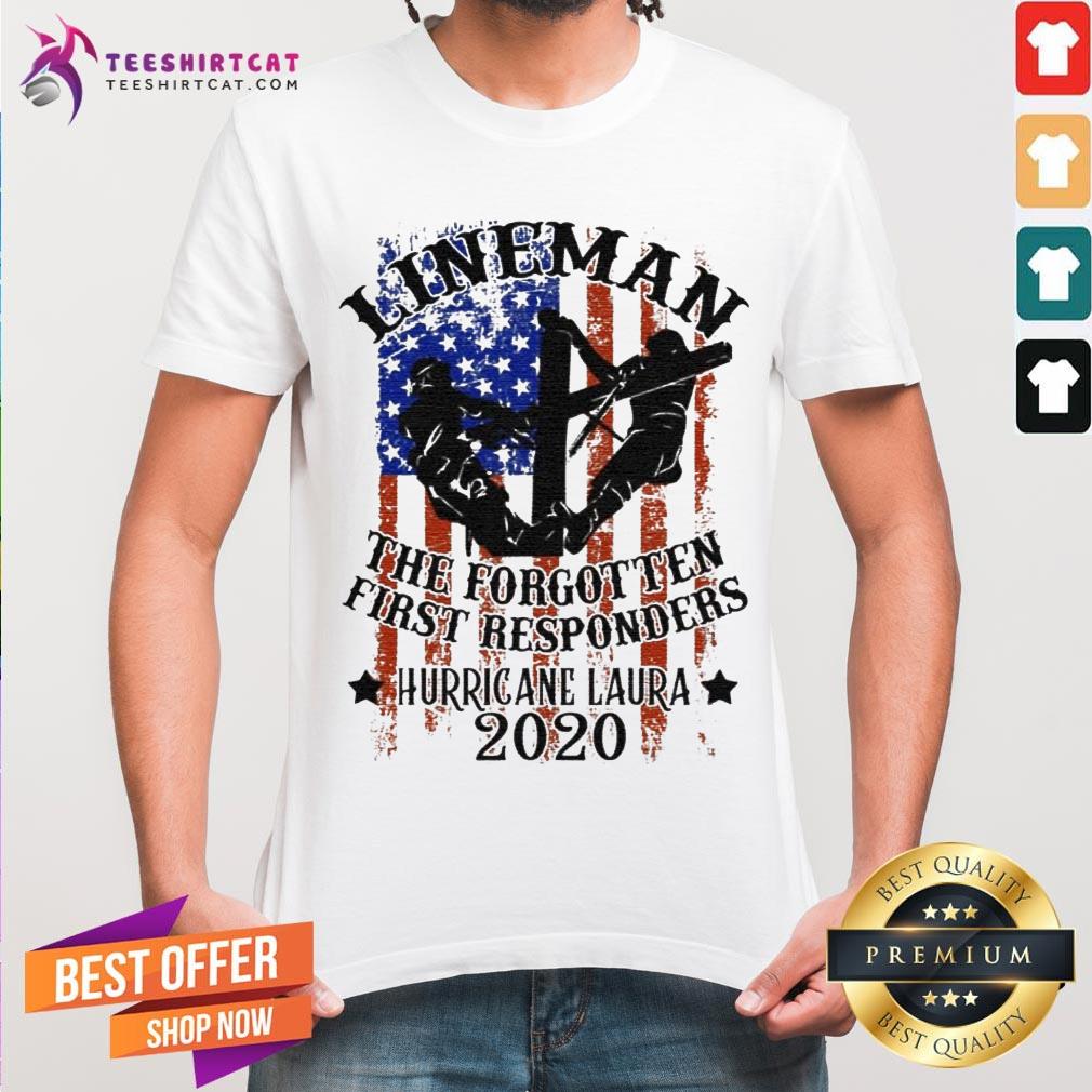 Lineman The Forgotten First Responders Hurricane Laura 2020 Print On Back Only T-Shirt
